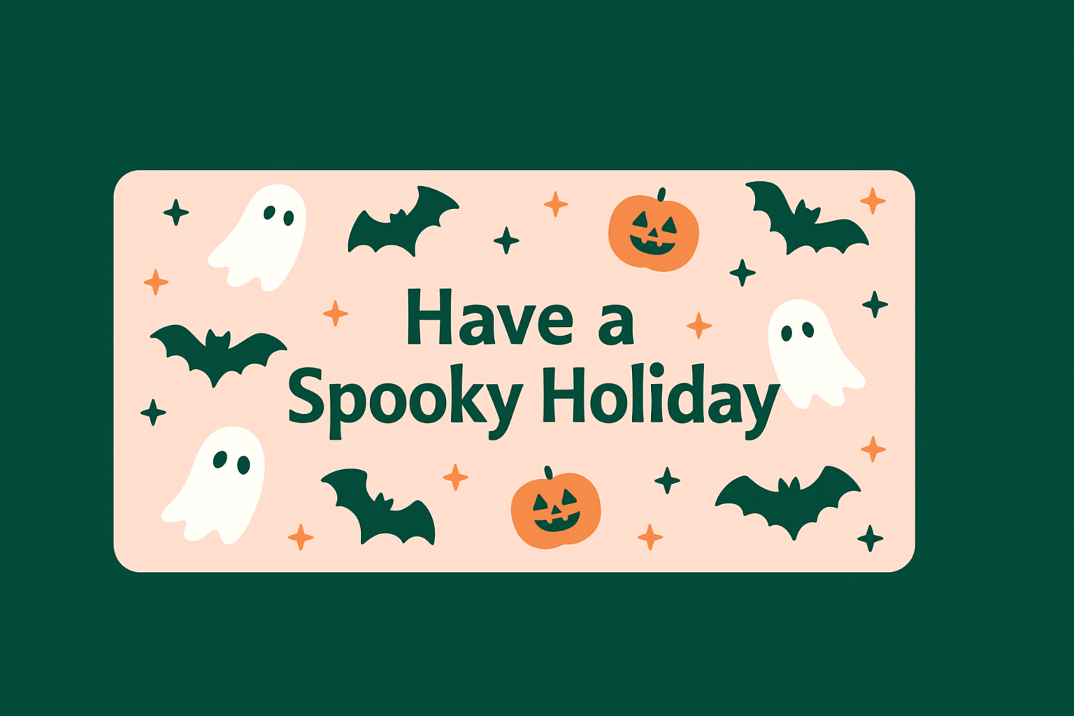 Have a Spooky Holiday
